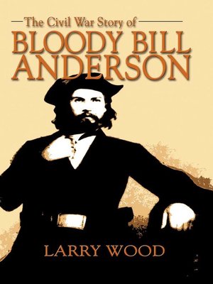 cover image of Civil War Story of Bloody Bill Anderson